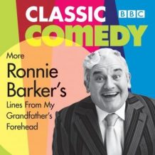 Ronnie Barker's More Lines From My Grandfather's Forehead