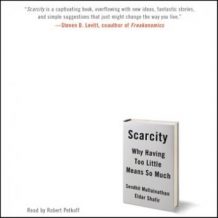 Scarcity: Why Having Too Little Means So Much