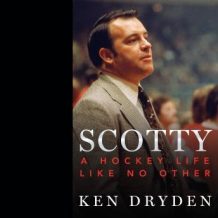 Scotty: A Hockey Life Like No Other