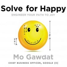 Solve For Happy: Engineer Your Path to Joy