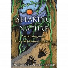 Speaking with Nature: Awakening to the Deep Wisdom of the Earth