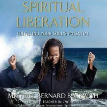 Spiritual Liberation: Fulfilling Your Soul's Potential