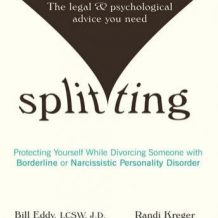 Splitting: Protecting Yourself While Divorcing Someone With Borderline or Narcissistic Personality Disorder