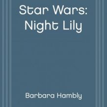 Star Wars: Night Lily: A Lover's Tale