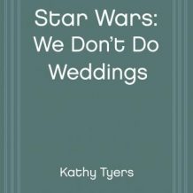 Star Wars: We Don't Do Weddings