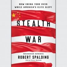 Stealth War: How China Took Over While America's Elite Slept