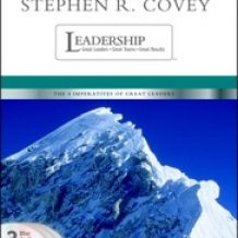 Stephen R. Covey on Leadership: Great Leaders, Great Team, Great Results