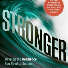 Stronger: Develop the Resilience You Need to Succeed