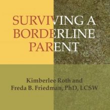 Surviving a Borderline Parent: How to Heal Your Childhood Wounds and Build Trust, Boundaries, and Self-Esteem