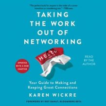 Taking the Work Out of Networking: An Introvert's Guide to Making Connections That Count