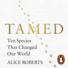 Tamed: Ten Species that Changed our World