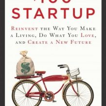 The $100 Startup: Reinvent the Way You Make a Living, Do What You Love, and Create a New Future