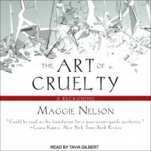 The Art of Cruelty: A Reckoning