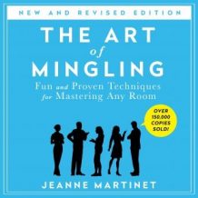 The Art of Mingling: Fun and Proven Techniques for Mastering Any Room