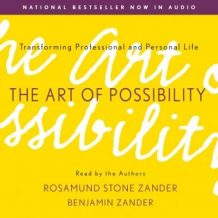 The Art of Possibility: Transforming Professional and Personal Life