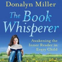 The Book Whisperer: Awakening the Inner Reader in Every Child