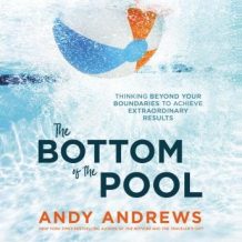 The Bottom of the Pool: Thinking Beyond Your Boundaries to Achieve Extraordinary Results