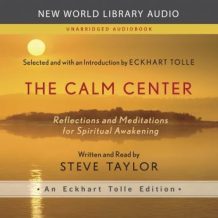 The Calm Center: Reflections and Meditations for Spiritual Awakening