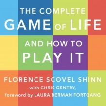 The Complete Game of Life and How to Play It: The Classic Text with Commentary, Study Questions, Action Items, and Much More