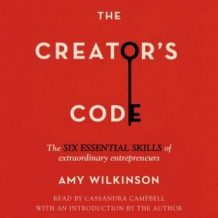 The Creator's Code: The Six Essential Skills of Extraordinary Entrepreneurs