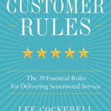 The Customer Rules: The 39 Essential Rules for Delivering Sensational Service