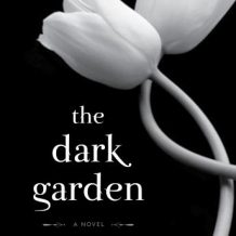 The Dark Garden: A Novel