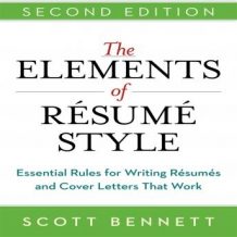 The Elements of Resume Style: Essential Rules for Writing Resumes and Cover Letters That Work