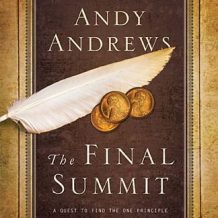 The Final Summit: A Quest to Find the One Principle That Will Save Humanity