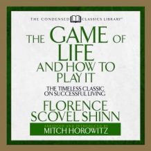 The Game of Life and How to Play It: The Timeless Classic on Successful Living  (Abridged)