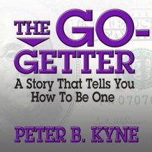 The Go-Getter: A Story That Tells You How to Be One