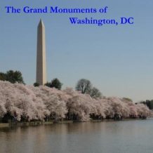 The Grand Monuments of Washington DC