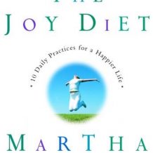 The Joy Diet: 10 Daily Practices For a Happier Life