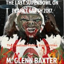 The Last Superbowl on Planet Earth 2017