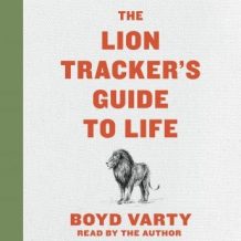 The Lion Tracker's Guide to Life