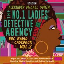 The No.1 Ladies' Detective Agency: BBC Radio Casebook Vol.2: Eight BBC Radio 4 full-cast dramatisations