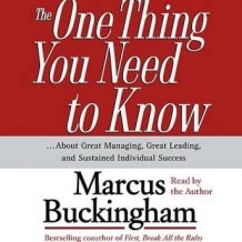 The One Thing You Need To Know: ...About Great Managing, Great Leading, and Sustained Individual Success