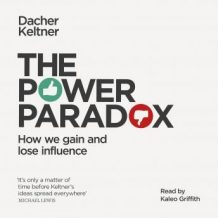 The Power Paradox: How We Gain and Lose Influence