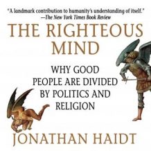 The Righteous Mind: Why Good People Are Divided by Politics and Religion