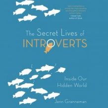 The Secret Lives of Introverts: Inside Our Hidden World