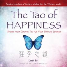 The Tao Happiness: Stories from Chuang Tzu for Your Spiritual Journey