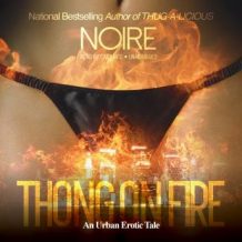 Thong on Fire: An Urban Erotic Tale