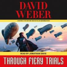 Through Fiery Trials: A Novel in the Safehold Series