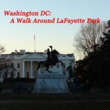 Washington DC - A Walk Around LaFayette Park