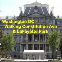 Washington DC -- Walking Constitution Ave and LaFayette Park