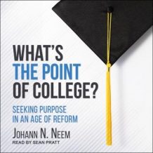 What's the Point of College?: Seeking Purpose in an Age of Reform