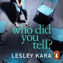 Who Did You Tell?: From the Sunday Times bestselling author of The Rumour